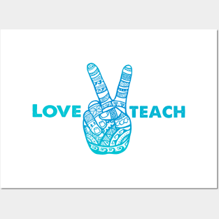 Love Peace Teach, Love To Teach - Boho Hand Posters and Art